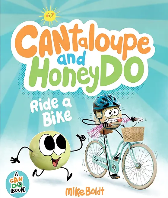 Can Do: Cantaloupe and Honeydo Ride a Bike