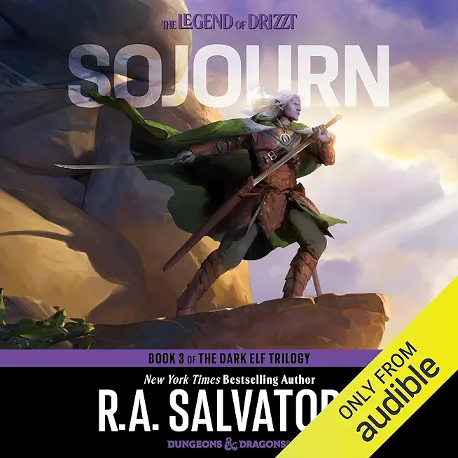 Dungeons & Dragons: Sojourn (the Legend of Drizzt): Book 3 of the Dark Elf Trilogy;