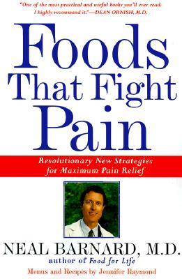 Foods That Fight Pain: Revolutionary New Strategies for Maximum Pain Relief