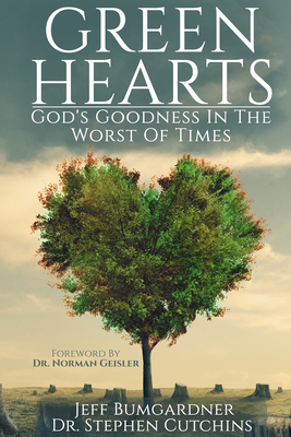 Green Hearts: God's Goodness in the Worst of Times