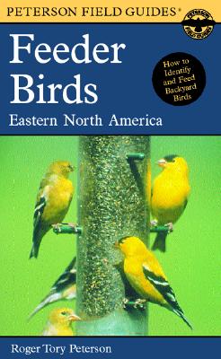 A Field Guide to Feeder Birds: Eastern and Central North America