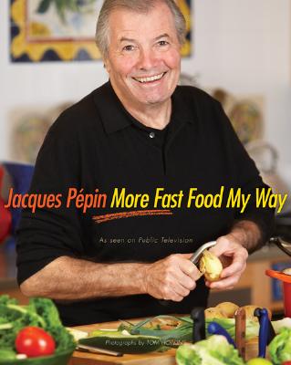 Jacques PÃ©pin More Fast Food My Way