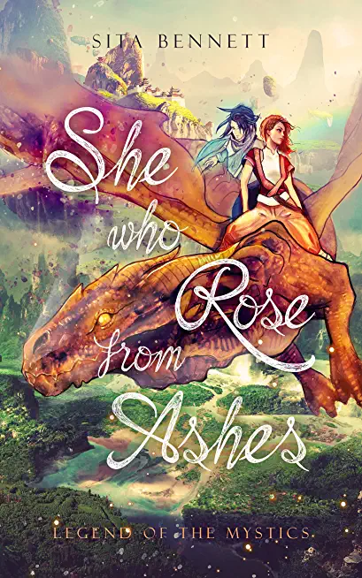 She Who Rose From Ashes: LegÃ«nd of the Mystics