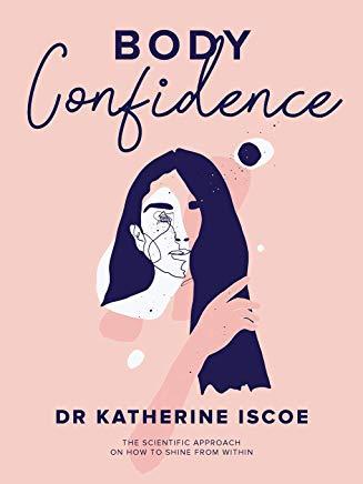 Body Confidence: The Scientific Approach on How to Shine from Within