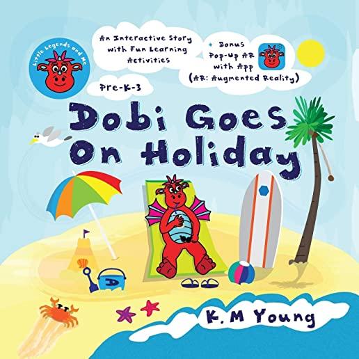 Dobi Goes On Holiday: Little Legends and Me