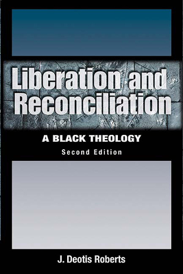 Liberation and Reconciliation, Second Edition: A Black Theology