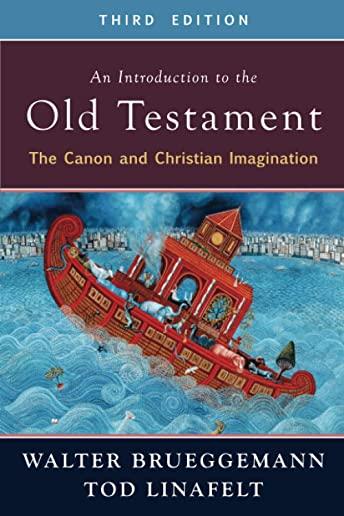 An Introduction to the Old Testament, Third Edition: The Canon and Christian Imagination