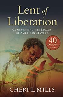 Lent of Liberation: Confronting the Legacy of American Slavery