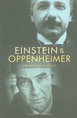 Einstein and Oppenheimer: The Meaning of Genius