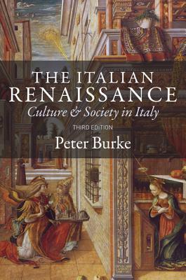 The Italian Renaissance: Culture and Society in Italy - Third Edition