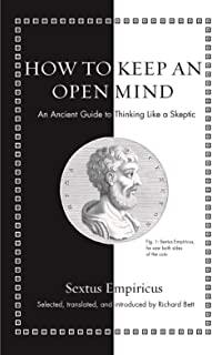 How to Keep an Open Mind: An Ancient Guide to Thinking Like a Skeptic