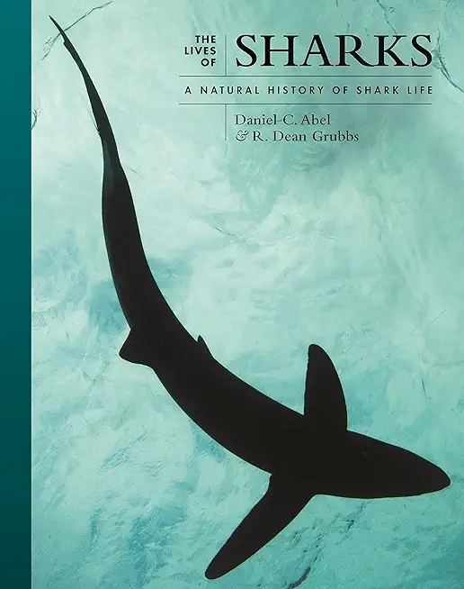 The Lives of Sharks: A Natural History of Shark Life