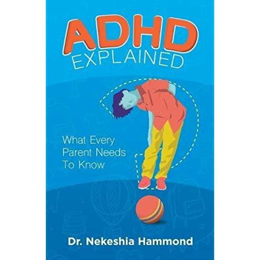 ADHD Explained: What Every Parent Needs to Know