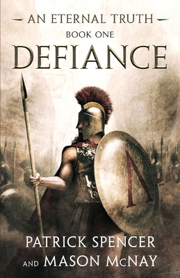 Defiance: A tale of the Spartans and the Battle of Thermopylae