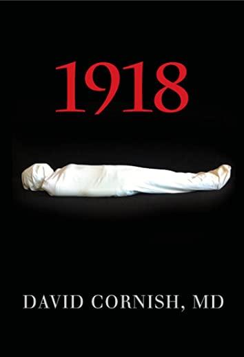 1918: The Great Pandemic, A Novel