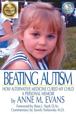 Beating Autism: How Alternative Medicine Cured My Child