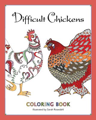 Difficult Chickens: Coloring Book