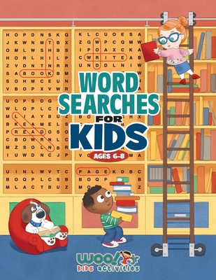 Word Search for Kids Ages 6-8: Reproducible Worksheets for Classroom & Homeschool Use (Woo! Jr. Kids Activities Books)