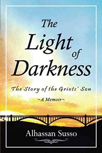 The Light of Darkness: The Story of the Griots' Son