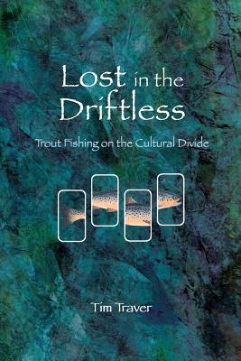 Lost in the Driftless: Trout Fishing on the Cultural Divide