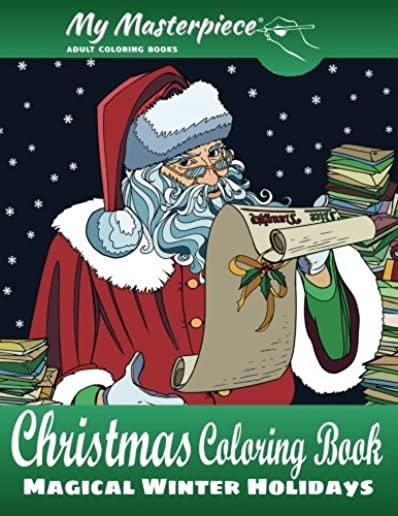 My Masterpiece Adult Coloring Books - Christmas Coloring Book: Magical Winter Holidays