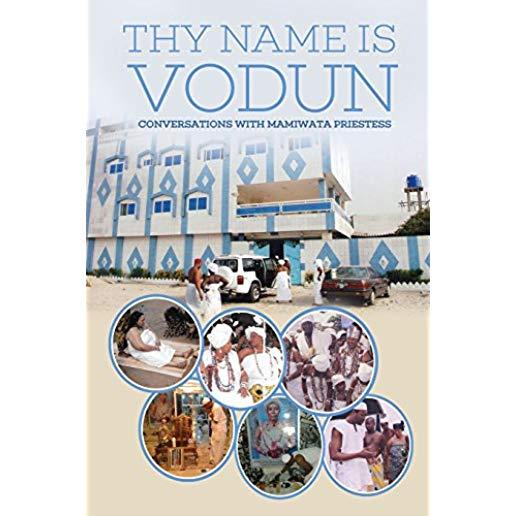 Thy Name Is Vodun: Conversations with Mamiwata Priestess
