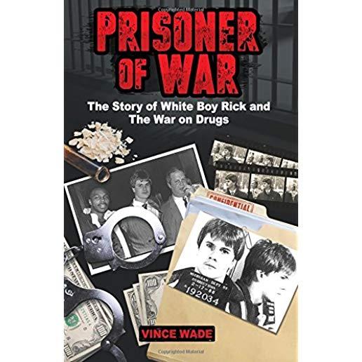Prisoner of War: The Story of White Boy Rick and the War on Drugs