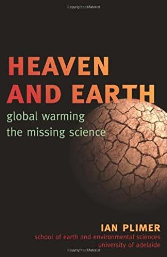 Heaven And Earth: Global Warming - The Missing Science