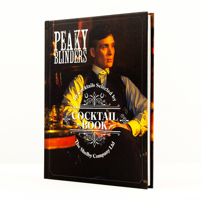Peaky Blinders Cocktail Book: 40 Cocktails Selected by the Shelby Company Ltd