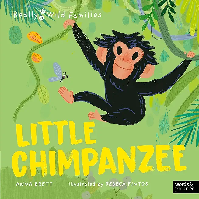 Little Chimpanzee: A Day in the Life of a Little Chimpanzee