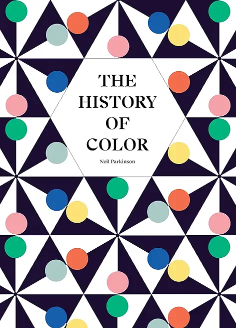 The History of Color: A Universe of Chromatic Phenomena