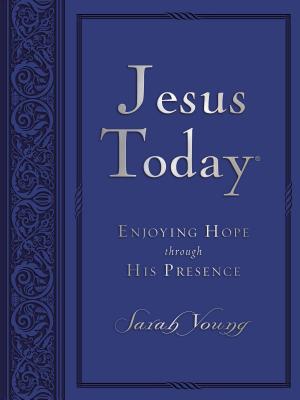 Jesus Today: Enjoying Hope Through His Presence