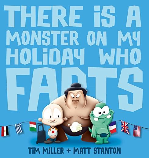 There Is a Monster on My Holiday Who Farts