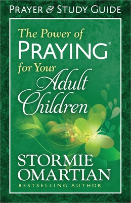 The Power of Praying(r) for Your Adult Children Prayer and Study Guide