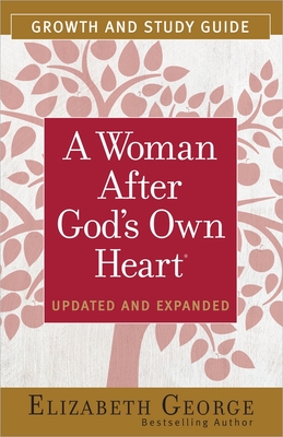 A Woman After God's Own Heart(r) Growth and Study Guide
