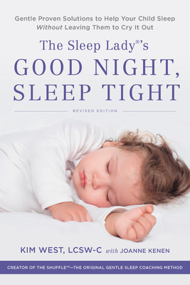 Sleep Lady's Good Night, Sleep Tight: Gentle Proven Solutions to Help Your Child Sleep Without Leaving Them to Cry It Out (Revised)