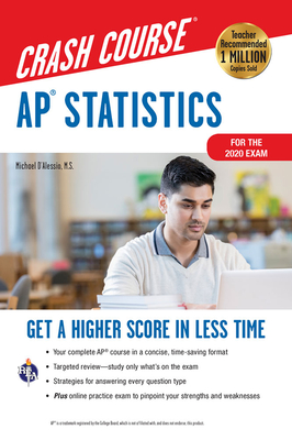 Ap(r) Statistics Crash Course, for the 2020 Exam, Book + Online: Get a Higher Score in Less Time