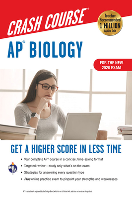 Ap(r) Biology Crash Course, for the New 2020 Exam, Book + Online: Get a Higher Score in Less Time