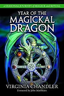 Year of the Magickal Dragon: A Seasonal Journey of Magick & Ritual