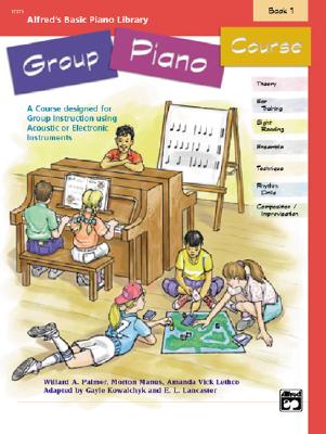 Alfred's Basic Group Piano Course, Bk 1: A Course Designed for Group Instruction Using Acoustic or Electronic Instruments