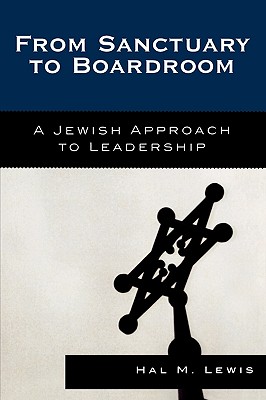 From Sanctuary to Boardroom: A Jewish Approach to Leadership