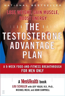 Testosterone Advantage Plan: Lose Weight, Gain Muscle, Boost Energy