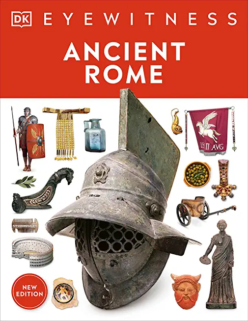 Ancient Rome: Discover One of History's Greatest Civilizations - From Its Vast Empire to Gladiators