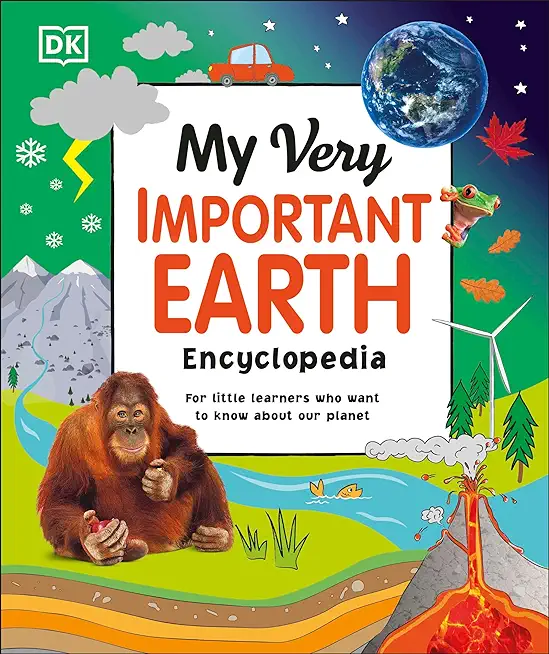 My Very Important Earth Encyclopedia: For Little Learners Who Want to Know Our Planet