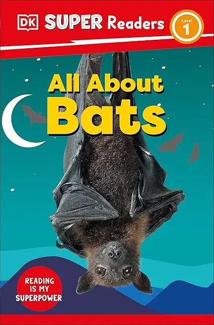 DK Super Readers Level 1 All about Bats