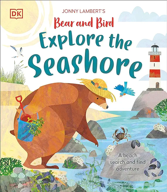 Jonny Lambert's Bear and Bird Explore the Seashore: A Beach Search and Find Adventure