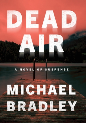 Dead Air: A Novel of Suspense