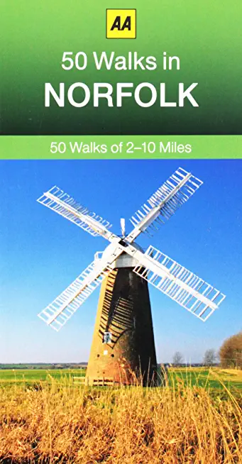 50 Walks in Norfolk: 50 Walks of 2-10 Miles