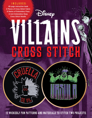 Disney Villains Cross Stitch: 12 Wickedly Fun Patterns and Materials to Stitch Two Projects - Includes: 48-Page Instruction Book, 2 Pieces of Cross