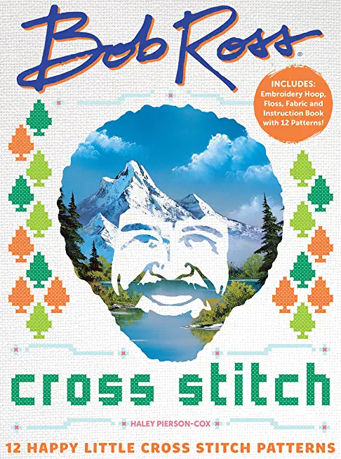 Bob Ross Cross Stitch: 12 Happy Little Cross Stitch Patterns - Includes: Embroidery Hoop, Floss, Fabric and Instruction Book with 12 Patterns